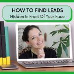 How To Find Leads Hidden In Front Of Your Face